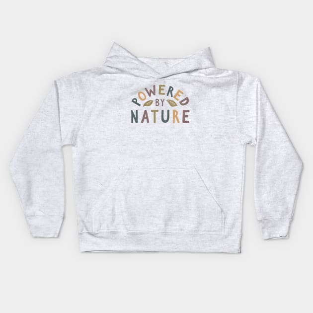 Powered by Nature Kids Hoodie by cabinsupply